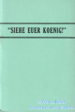 Siehe Euer König!