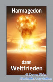 Harmagedon - dann Weltfrieden