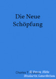 Die Neue Schöpfung (Nachdruck 2020)